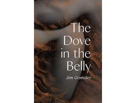 Livro Dove in the Belly de Jim Grimsley (Inglês - Capa Dura)