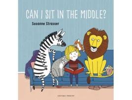 Livro Can I Sit in the Middle? de Susanne Strasser (Inglês - Capa Dura)