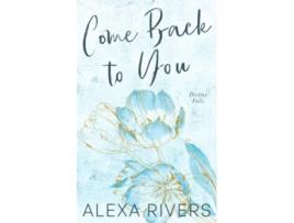 Livro Come Back to You Special Edition de Alexa Rivers (Inglês)