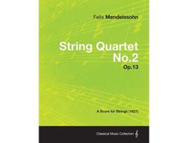 Livro String Quartet No2 Op13 A Score for Strings 1827 de Felix Mendelssohn (Inglês)