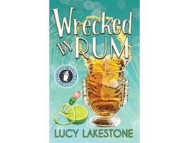 Livro Wrecked by Rum Bohemia Bartenders Mysteries de Lucy Lakestone (Inglês - Capa Dura)