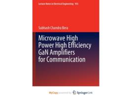 Livro Microwave High Power High Efficiency GaN Amplifiers for Communication de Subhash Chandra Bera e Bera (Inglês)