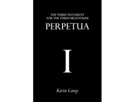 Livro Perpetua The Third Testament for the Third Millennium de Kevin Carey (Inglês)