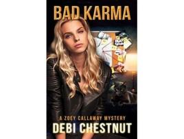 Livro Bad Karma A Zoey Callaway Mystery 1 Zoey Callaway Mysteries de Debi Chestnut (Inglês)