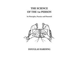 Livro The Science of the 1st Person Its Principles Practice and Potential de Douglas Edison Harding (Inglês)