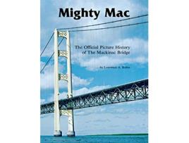 Livro Mighty Mac The Official Picture History of the Mackinac Bridge de Lawrence A Rubin (Inglês)