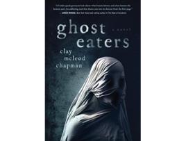 Livro Ghost Eaters de Clay Chapman (Inglês - Capa Dura)