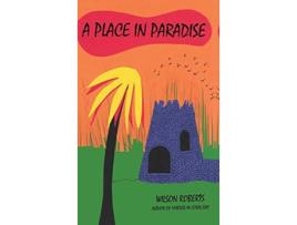 Livro A PLACE IN PARADISE de Wilson Roberts (Inglês)