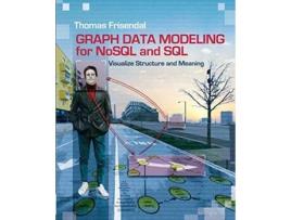 Livro Graph Data Modeling for NoSQL SQL de Thomas Frisendal (Inglês)