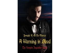 Livro A Warning in Blood The Vampire Inquisitor Series de Joseph RG DeMarco (Inglês)