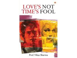 Livro Loves Not Times Fool de Prof Vikas Sharma (Inglês)