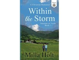 Livro Within the Storm A Christian Romance Seasons of Faith de Milla Holt The Mosaic Collection (Inglês)