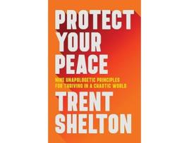 Livro Protect Your Peace de Trent Shelton (Inglês - Capa Dura)