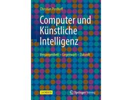 Livro Computer und Künstliche Intelligenz Vergangenheit Gegenwart Zukunft German Edition de Christian Posthoff (Alemão)