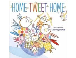 Livro Home Tweet Home de Courtney Dicmas (Inglês - Capa Dura)