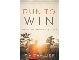 Livro Run to Win The Lifelong Pursuits of a Godly Man de Tim Challies (Inglês)