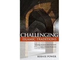 Livro Challenging Islamic Traditions Searching Questions about the Hadith from a Christian Perspective de Bernie Power (Inglês)