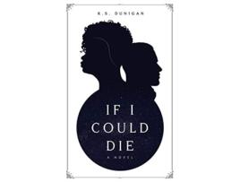 Livro If I Could Die de KS Dunigan (Inglês)