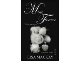 Livro Mine Forever No me without you Sexy MF de Lisa Mackay (Inglês)