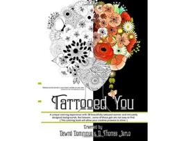 Livro Tattooed You Adult Coloring Book de Dawné Dominique D Thomas Jerlo (Inglês)