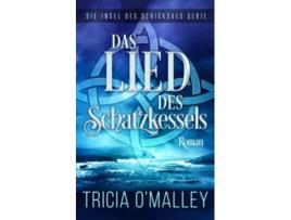 Livro Das Lied des Schatzkessels Die Insel des Schicksals Serie German Edition de Tricia OMalley (Alemão)