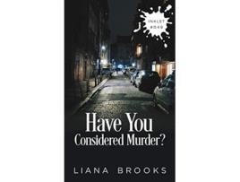 Livro Have You Considered Murder Inklet de Liana Brooks (Inglês)