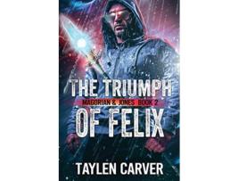 Livro The Triumph of Felix Magorian Jones de Taylen Carver (Inglês)