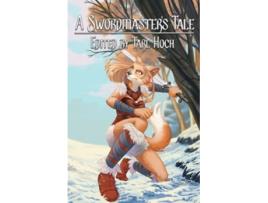 Livro A Swordmasters Tale de Tarl Hoch (Inglês)