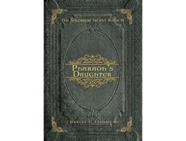 Livro Pharaohs Daughter The Solomon Secret Book II de Charles E Feldmann (Inglês)