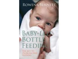 Livro Baby Led Bottle Feeding: The Key to Problem-free Feeding Rowena Bennett, Rowena Bennett (Inglês)