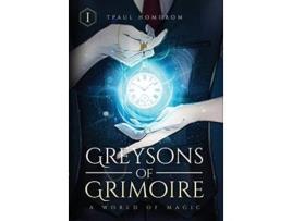 Livro Greysons of Grimoire A World of Magic 1 de Tpaul Homdrom (Inglês)