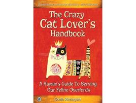 Livro The Crazy Cat Lovers Handbook A humans guide to serving our feline overlords de Stella Rheingold (Inglês)