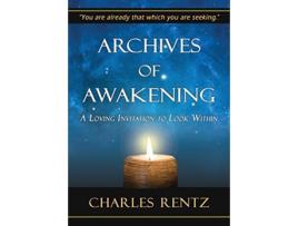 Livro Archives of Awakening A Loving Invitation to Look Within de Charles Rentz (Inglês)