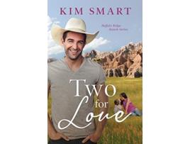 Livro Two For Love 2 Buffalo Ridge Ranch de Kim Smart (Inglês)