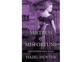 Livro Mistress of Misfortune Dredthorne Hall Book 1 A Gothic Romance 1 de Hazel Hunter (Inglês)