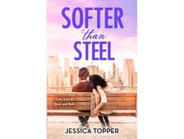 Livro Softer Than Steel Love Steel de Jessica Topper (Inglês)