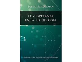 Livro Fe y Esperanza en la Tecnologia Spanish Edition de Egbert Schuurman (Espanhol)