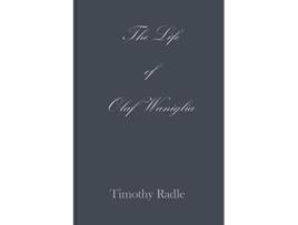 Livro The Life of Olaf Waniglia Body Whisperer de Timothy L Radle (Inglês)