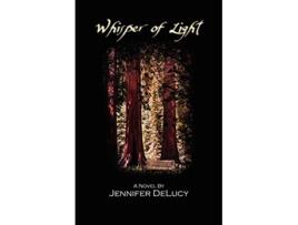 Livro Whisper of Light 2 The Light Series de Jennifer DeLucy (Inglês)