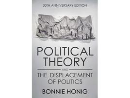 Livro Political Theory and the Displacement of Politics de Bonnie Honig (Inglês)