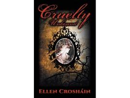 Livro Cruelty Unbound de Ellen Crosháin (Inglês)