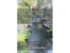 Livro To Hide from a Northern Wind Wilson County Book 2 of 4 de JB Millhollin (Inglês)