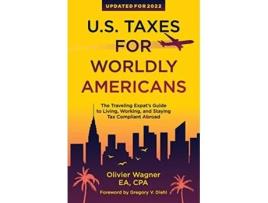 Livro US Taxes for Worldly Americans The Traveling Expats Guide to Living Working and Staying Tax Compliant Abroad de Wagner Olivier (Inglês)