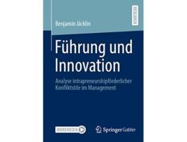 Livro Führung und Innovation Analyse intrapreneurshipförderlicher Konfliktstile im Management German Edition de Benjamin Jäcklin (Alemão)