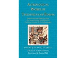 Livro Astrological Works of Theophilus of Edessa de Theophilus of Edessa (Inglês)