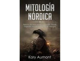 Livro Mitología Nórdica Relatos de Mitos Nórdicos Dioses Diosas Gigantes Rituales y Creencias Vikingas Spanish Edition de Kory Aumont (Espanhol)