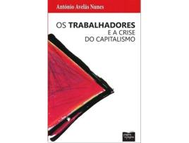 Livro Os Trabalhadores E A Crise Do Capitalismo de Antonio Avelas Nunes