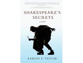 Livro Shakespeares Secrets de Aaron F Tatum (Inglês)