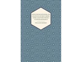 Livro News from Nowhere or an Epoch of Rest Being Some Chapters from a Utopian Romance 1891 de William Morris (Inglês)