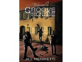 Livro Welcome to Groove House de Jill Meniketti (Inglês)